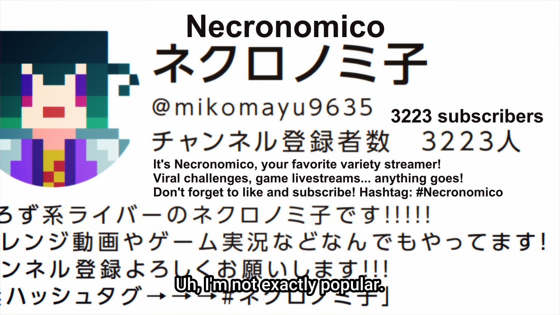 A Youtube profile page is showning the Necronomico channel with 322 subscribers and a short blurb about it while the dialogue says that she is not that popular